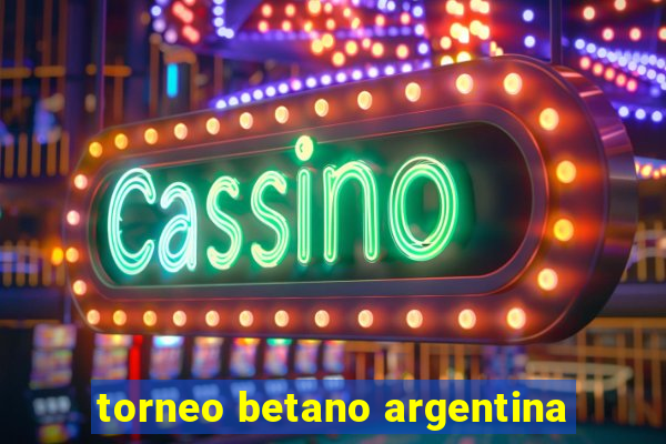 torneo betano argentina